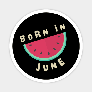 Pink Watermelon June Birthday Girl Chocolate Cute Funny Shirt Gemini 2021 Meme Summer Party Cake Balloons Wedding Anniversary Cute Funny Sarcastic Inspirational Motivational Birthday Present Magnet